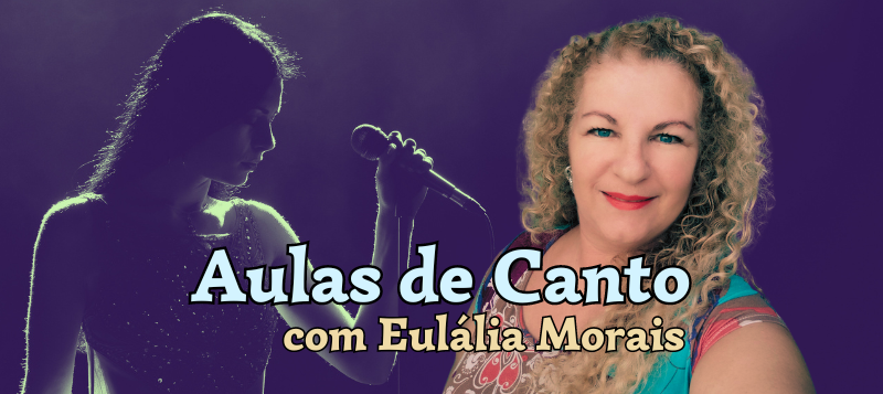 Aulas de Canto com Eulália Morais