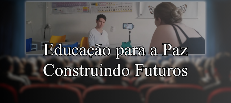 Educação para a Paz – Construindo Futuros – Documentário